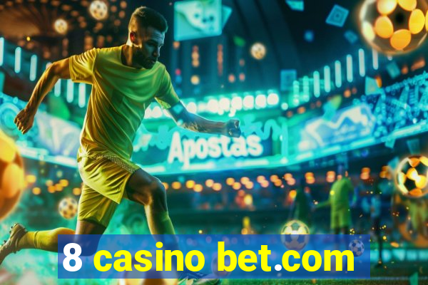 8 casino bet.com